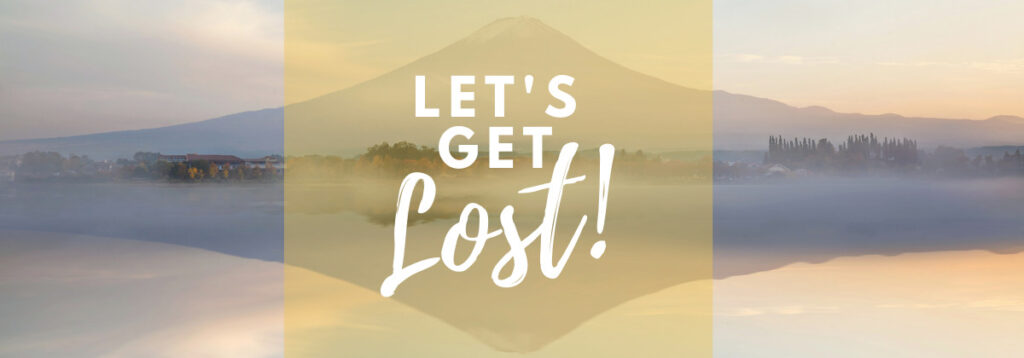 Let'sGet Lostの文字と、富士山と湖に映った富士山の姿。